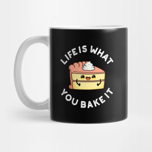 Life Is What You Bake It Cute Food Pun Mug